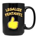Legalize Fentanyl Black Coffee Mug, Gift Coffee Mug