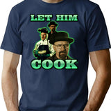 Let Him Cook Walter White T-Shirt for Men & Women, T-Shirts Graphic Tee - Navy