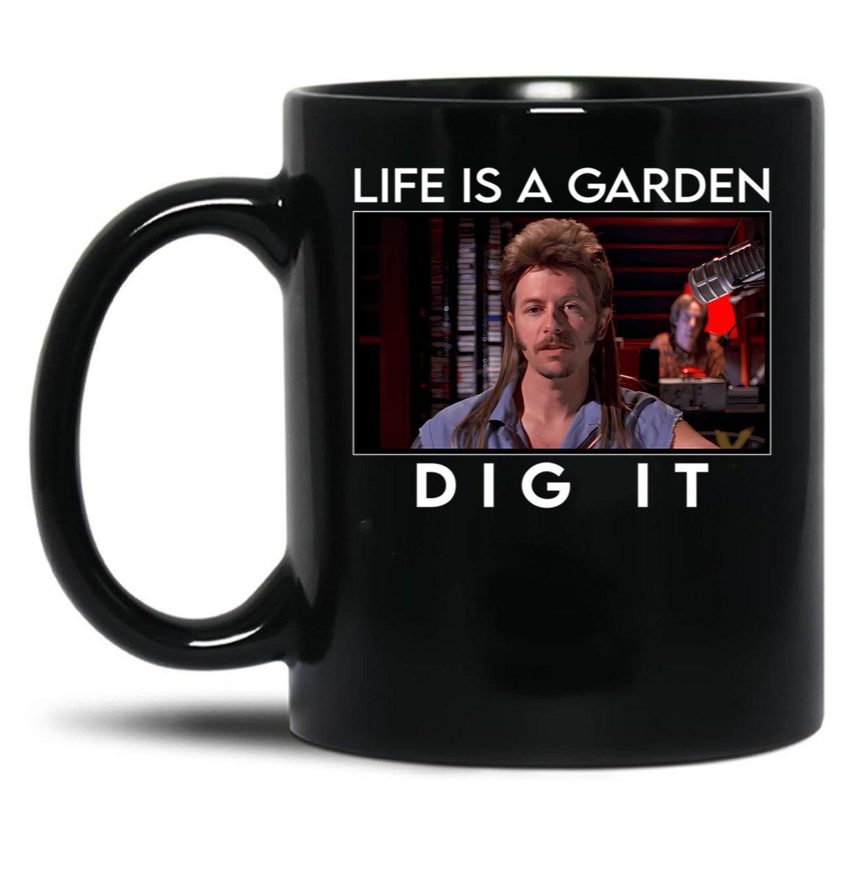 Life Is A Garden Dig It Joe Dirt Classic Joe Dirt Retro Tee Dig It Tee Independence Day 4Th Of July Fireworks Black Coffee Mug