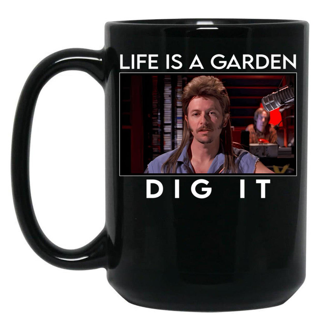 Life Is A Garden Dig It Joe Dirt Classic Joe Dirt Retro Tee Dig It Tee Independence Day 4Th Of July Fireworks Black Coffee Mug