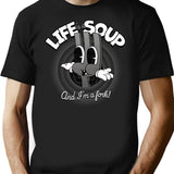 Life Is A Soup And I Am A Fork T-Shirt for Men & Women, T-Shirts Graphic Tee - Black
