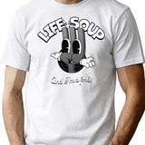 Life Is A Soup And I Am A Fork T-Shirt for Men & Women, T-Shirts Graphic Tee - White
