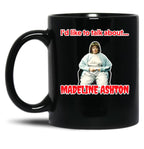 Like to Talk About -Madeline Ashton Quote Becomes Her Death Film Black Coffee Mug, Gift Coffee Mug