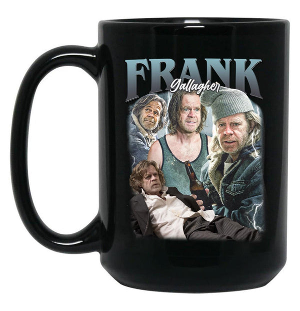 Limited Frank Gallagher Vintage Gift for Woman and Man Black Coffee Mug, Gift Coffee Mug - Black
