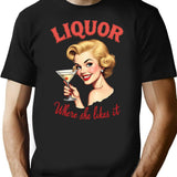 Liquor Where She Likes It Shirt Funny Adult Humor T-Shirt for Men & Women, T-Shirts Graphic Tee - Black