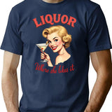 Liquor Where She Likes It Shirt Funny Adult Humor T-Shirt for Men & Women, T-Shirts Graphic Tee - Navy