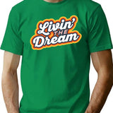 Living The Dream Vintage Retro Saying T-Shirt for Men & Women, T-Shirts Graphic Tee - Green