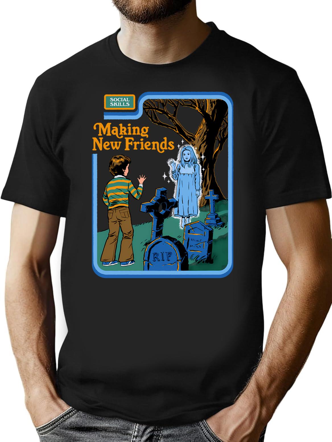 Making New Friends T-Shirt for Men & Women, T-Shirts Graphic Tee - Black