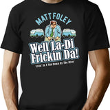 Matt Foley Well La-Di Frickin Da Premium Heavyweight Cotton T-Shirt - Black