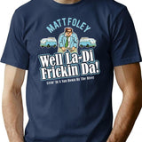 Matt Foley Well La-Di Frickin Da Premium Heavyweight Cotton T-Shirt - Navy