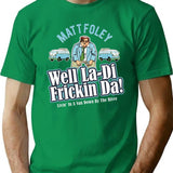 Matt Foley Well La-Di Frickin Da Premium Heavyweight Cotton T-Shirt - Green