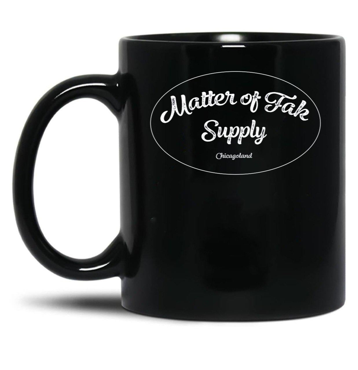 Matter of Fak Supply Chicagoland Black Coffee Mug, Gift Coffee Mug