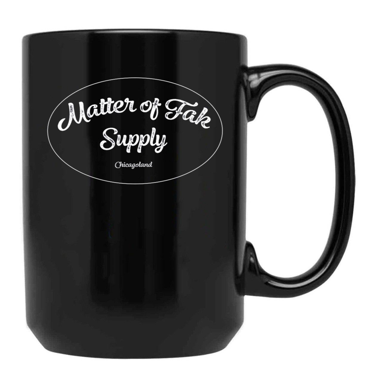 Matter of Fak Supply Chicagoland Black Coffee Mug, Gift Coffee Mug