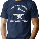 May The Forge Be With You T-Shirt for Men & Women, T-Shirts Graphic Tee - Navy