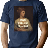 Maybe Swearing Will Help T-Shirt for Men & Women, T-Shirts Graphic Tee - Navy