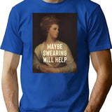 Maybe Swearing Will Help T-Shirt for Men & Women, T-Shirts Graphic Tee - Blue