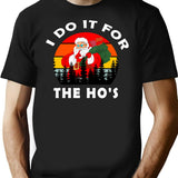 Mens I Do It For The Hos Funny Christmas Vintage T-Shirt for Men & Women, T-Shirts Graphic Tee - Black