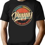 Mens Poppy Because Grandpa Is For Old Guys Funny Vintage Retro Gift T-Shirt for Men & Women, T-Shirts Graphic Tee - Black