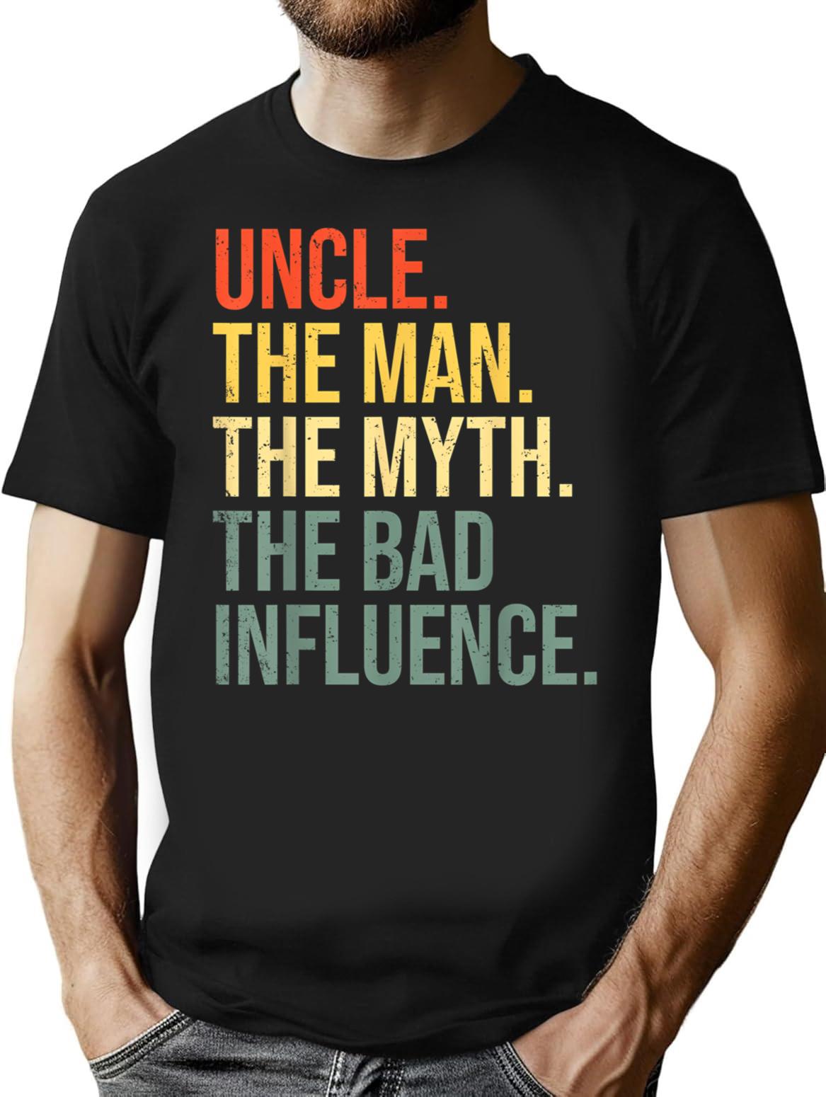 Mens Uncle The Man The Myth The Bad Influence Best Funny Uncle T-Shirt T-Shirt for Men & Women, T-Shirts Graphic Tee - Black