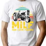 Milf Man I Love Farming- Funny Gift For Farming Lover Vintage Retro Style T-Shirt for Men & Women, T-Shirts Graphic Tee - White