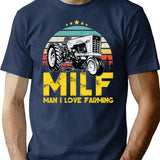 Milf Man I Love Farming- Funny Gift For Farming Lover Vintage Retro Style T-Shirt for Men & Women, T-Shirts Graphic Tee - Navy