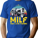Milf Man I Love Farming- Funny Gift For Farming Lover Vintage Retro Style T-Shirt for Men & Women, T-Shirts Graphic Tee - Blue