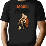 Mood Weaponizing Femininity T-Shirt for Men & Women, T-Shirts Graphic Tee - Black