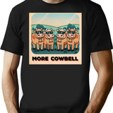 More Cowbell (1) T-Shirt for Men & Women, T-Shirts Graphic Tee - Black