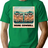 More Cowbell (1) T-Shirt for Men & Women, T-Shirts Graphic Tee - Green