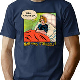 Morning Struggles T-Shirt for Men & Women, T-Shirts Graphic Tee - Navy