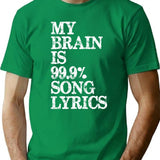Music Lover Gifts - My Brain Is 99 Song Lyrics Funny Gag Gift Ideas For Music Lovers Singers T-Shirt for Men & Women, T-Shirts Graphic Tee - Green