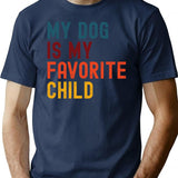 My Dog Is My Favorite Child T-Shirt for Men & Women, T-Shirts Graphic Tee - Navy