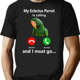 My Eclectus Parrot Is Calling And I Must Go Bird Parrot Fun T-Shirt for Men & Women, T-Shirts Graphic Tee - Black