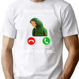 My Eclectus Parrot Is Calling And I Must Go Bird Parrot Fun T-Shirt for Men & Women, T-Shirts Graphic Tee - White