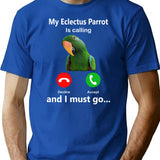 My Eclectus Parrot Is Calling And I Must Go Bird Parrot Fun T-Shirt for Men & Women, T-Shirts Graphic Tee - Blue