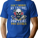 My Tattoos Don'T Like You Either T-Shirt for Men & Women, T-Shirts Graphic Tee - Blue