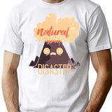 Natural Disaster T-Shirt for Men & Women, T-Shirts Graphic Tee - White