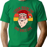 Naughty Christmas Bad Santa Girls Funny Inappropriate Gift T-Shirt for Men & Women, T-Shirts Graphic Tee - Green