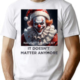 Naughty Or Nice It Doesn'T Matter Anymore T-Shirt for Men & Women, T-Shirts Graphic Tee - White
