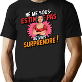 Ne Me Sous-Estime Pas Je Vais Surprendre T-Shirt for Men & Women, T-Shirts Graphic Tee - Black