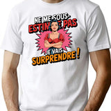 Ne Me Sous-Estime Pas Je Vais Surprendre T-Shirt for Men & Women, T-Shirts Graphic Tee - White