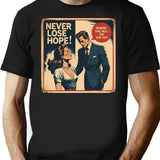 Never Lose Hope (1) T-Shirt for Men & Women, T-Shirts Graphic Tee - Black