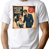 Never Lose Hope (1) T-Shirt for Men & Women, T-Shirts Graphic Tee - White