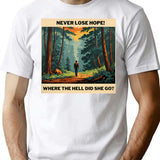 Never Lose Hope T-Shirt for Men & Women, T-Shirts Graphic Tee - White