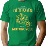 Never Underestimate An Old Biker T-Shirt for Men & Women, T-Shirts Graphic Tee - Green
