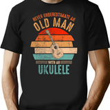 Never Underestimate An Old Man With An Ukulele T-Shirt for Men & Women, T-Shirts Graphic Tee - Black