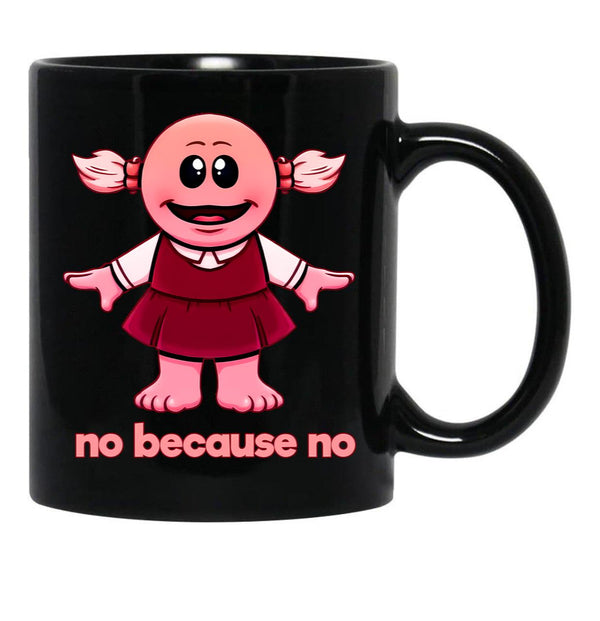 No Because No Nanalan Meme Funny Trending Black Coffee Mug, Gift Coffee Mug - Black