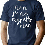 Non Je Ne Regrette Rien T-Shirt for Men & Women, T-Shirts Graphic Tee - Navy