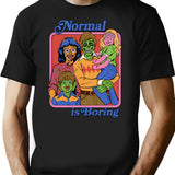 Normal Is Boring T-Shirt for Men & Women, T-Shirts Graphic Tee - Black