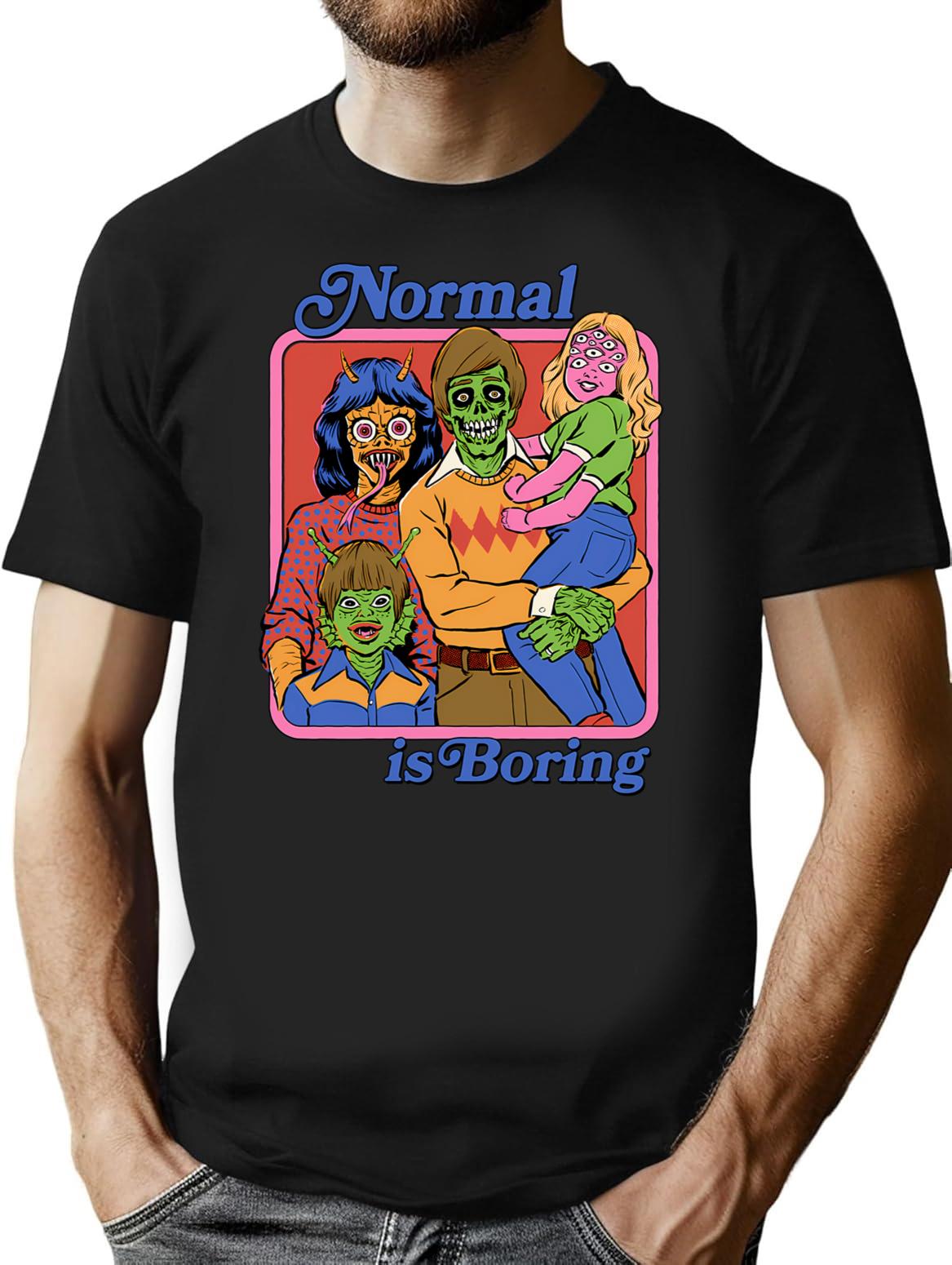 Normal Is Boring T-Shirt for Men & Women, T-Shirts Graphic Tee - Black